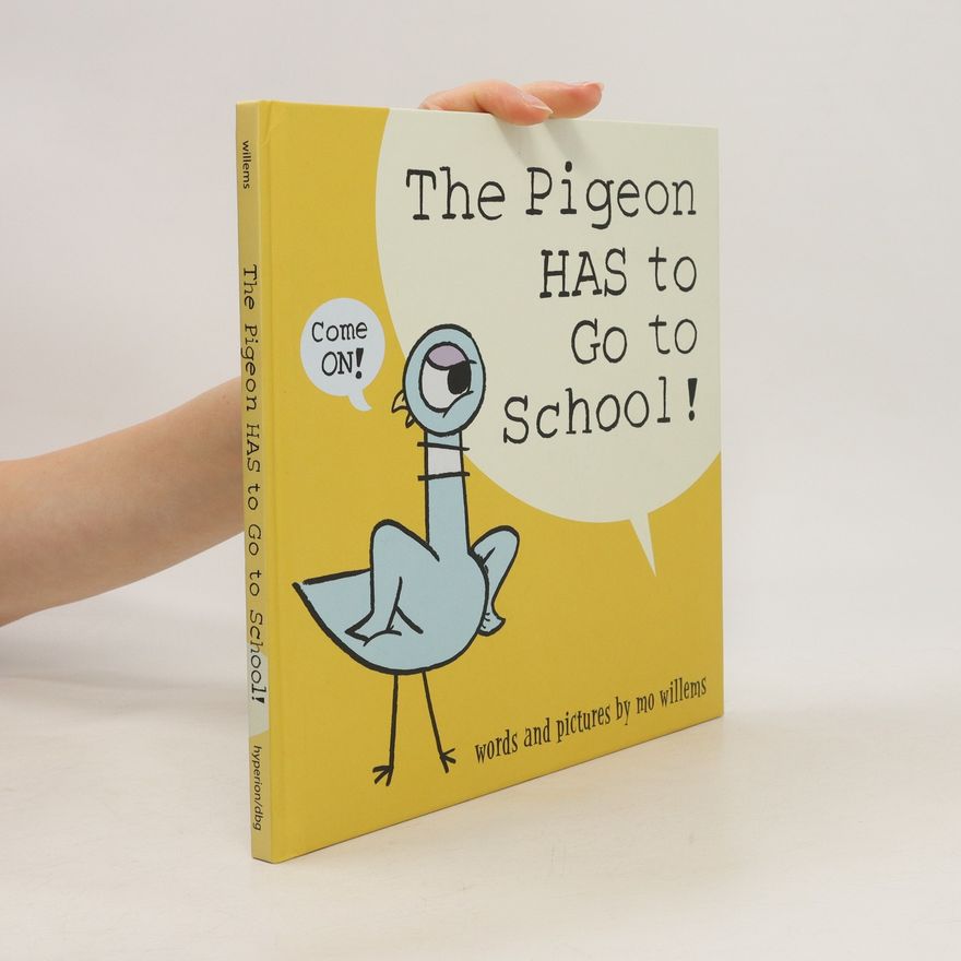Mo Willems The Pigeon HAS to Go to School!
