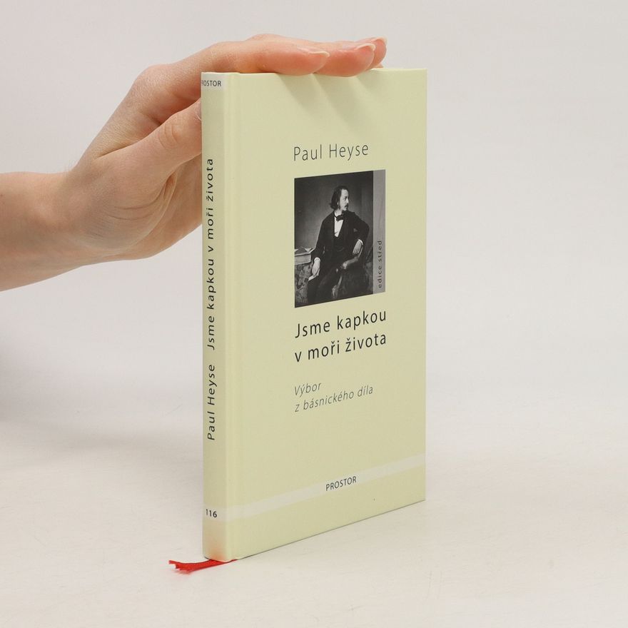 Paul Johann Ludwig Heyse Jsme kapkou v moři života