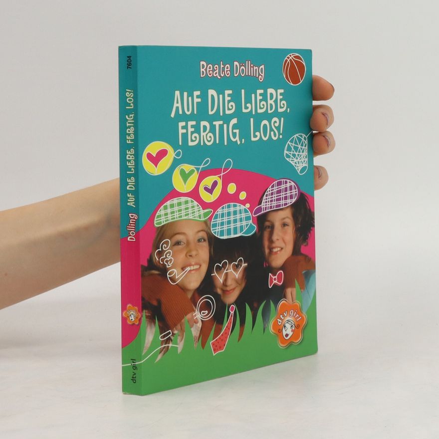 Beate Dölling Auf die Liebe, fertig, los!