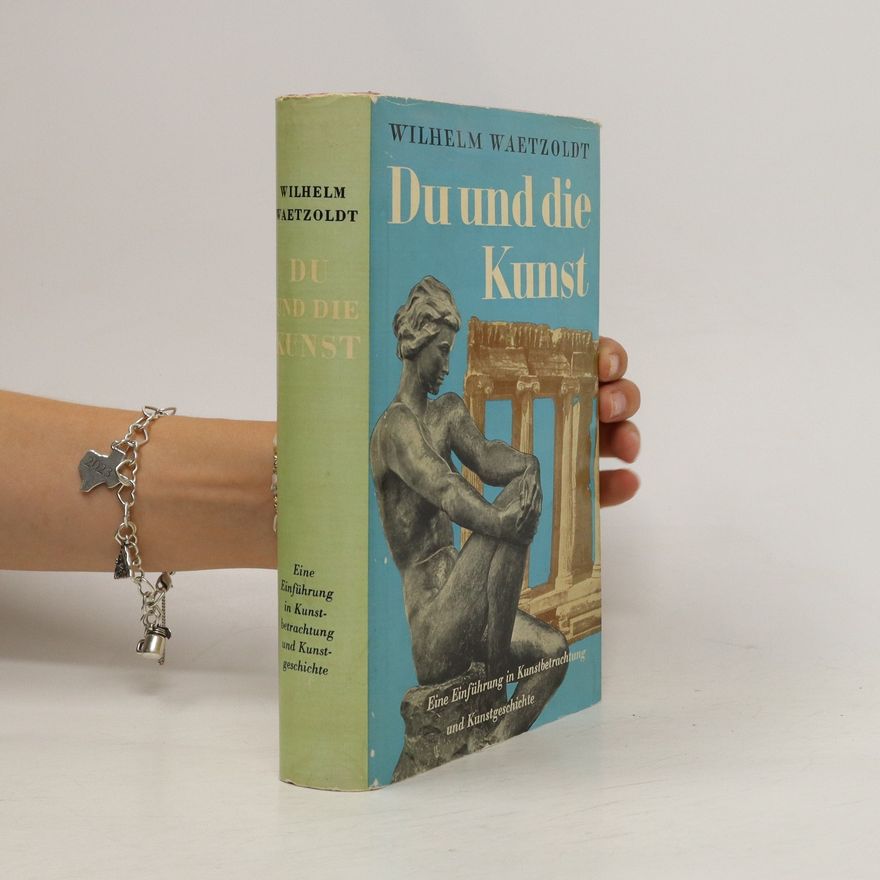 Waetzoldt Wilhelm Du und die Kunst