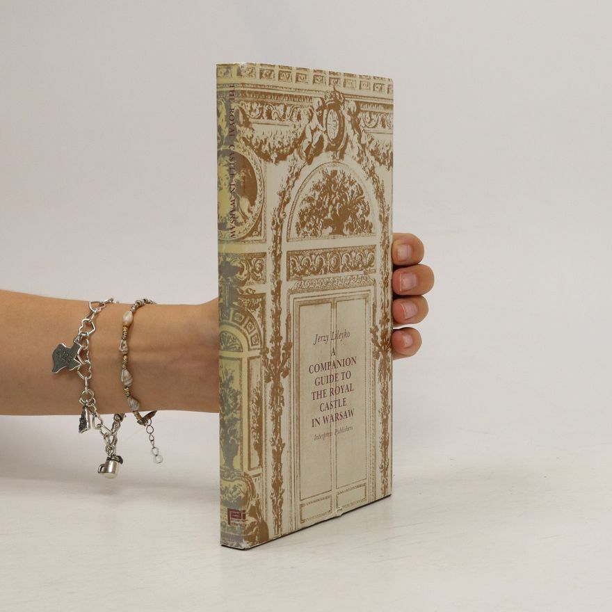 Jerzy Lileyko A Companion Guide to the Royal Castle in Warsaw