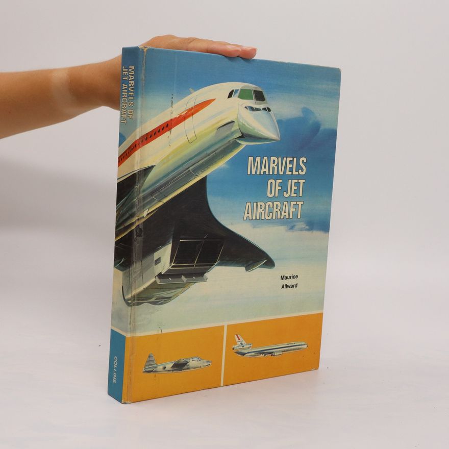Maurice Allward Marvels of Jet Aircraft