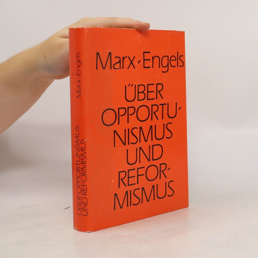 Karl Marx Über Opportunismus und Reformismus