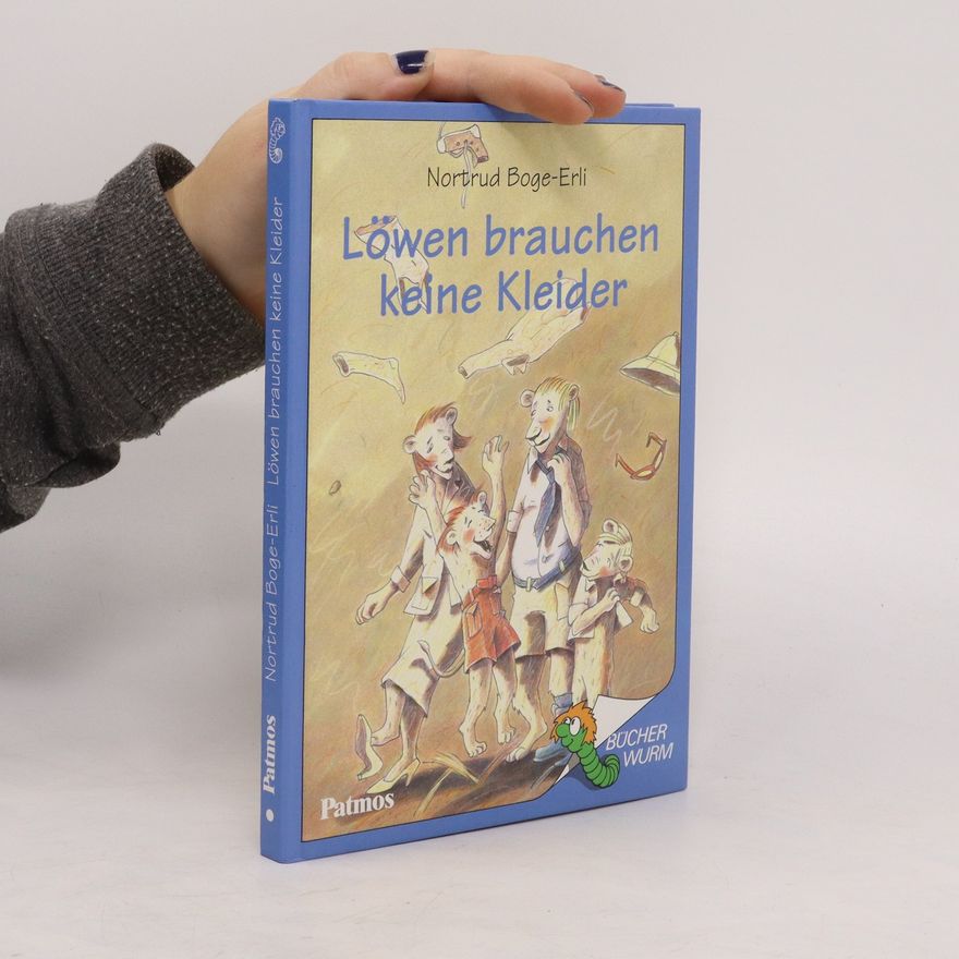 Nortrud Erli Löwen brauchen keine Kleider