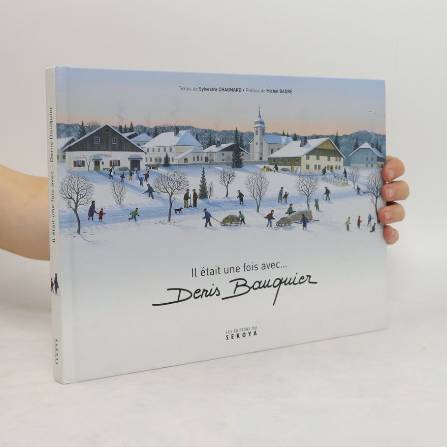 Sylvestre Chagnard Il était une fois avec ... Denis Bauquier