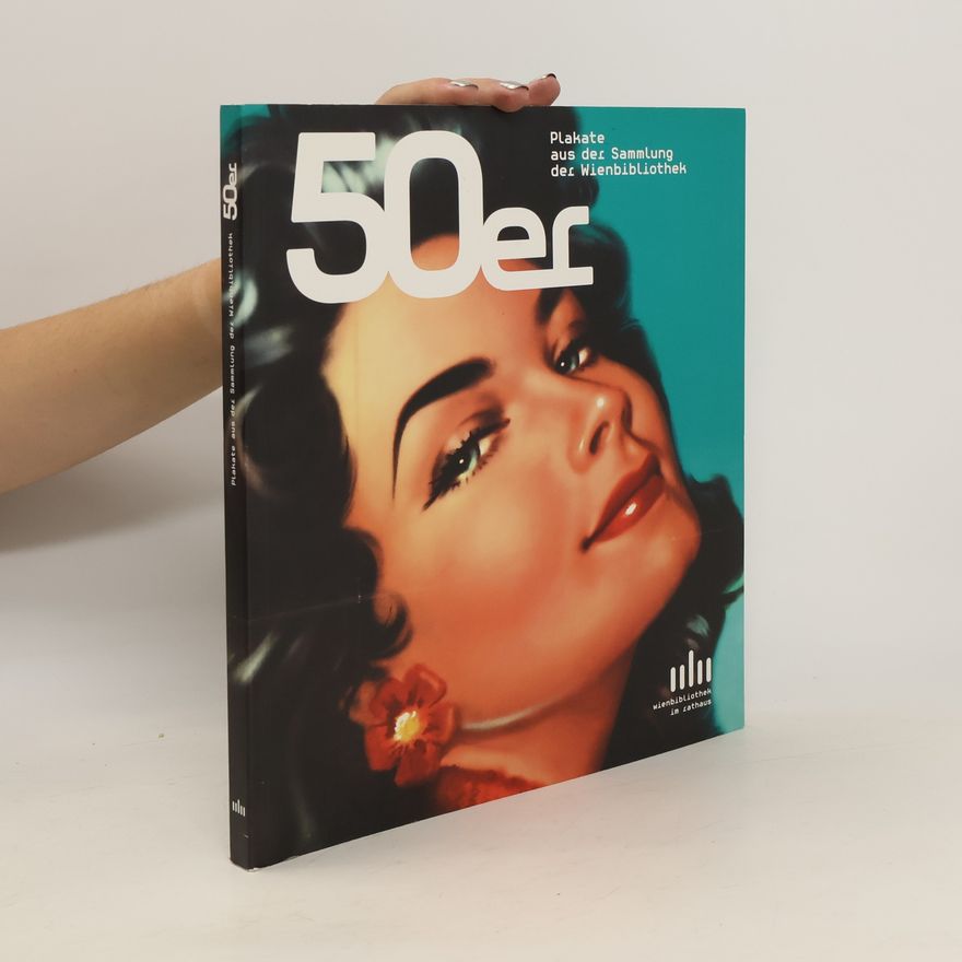 Julia König 50er. Plakate aus der Sammlung der Wienbibliothek
