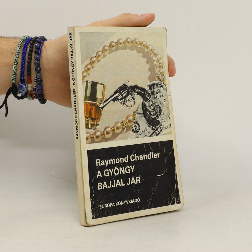 Raymond Chandler A gyöngy bajjal jár