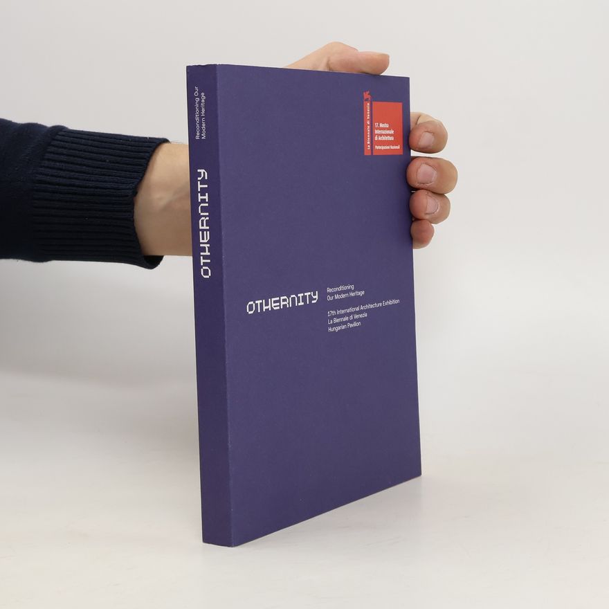 Auteurscollectief Othernity. Reconditioning our Modern Heritage