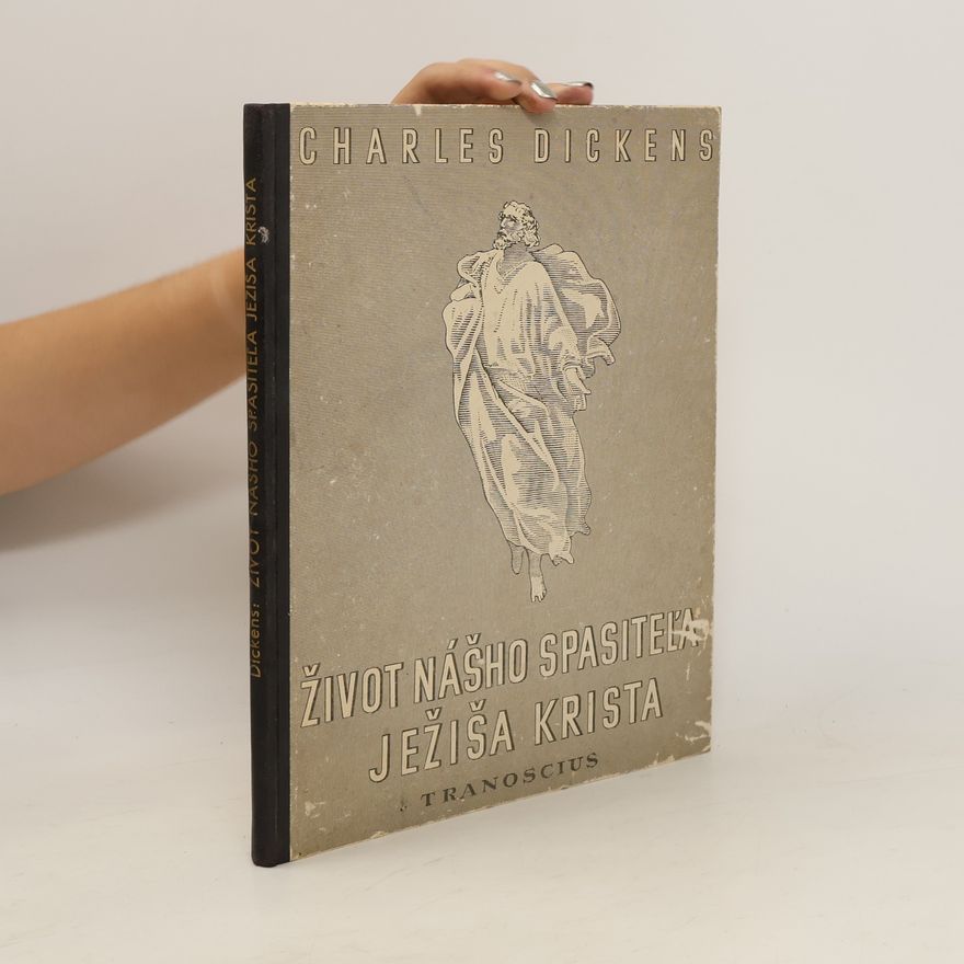 Charles Dickens Život nášho Spasiteľa Ježiša Krista