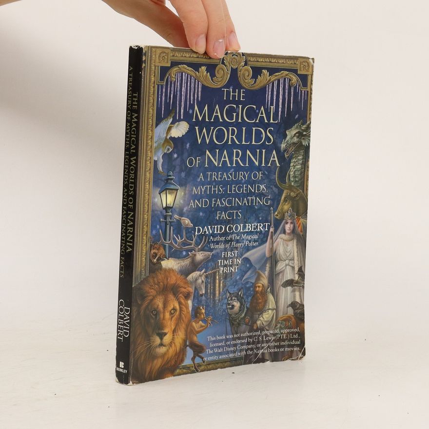 David Colbert The Magical Worlds of Narnia