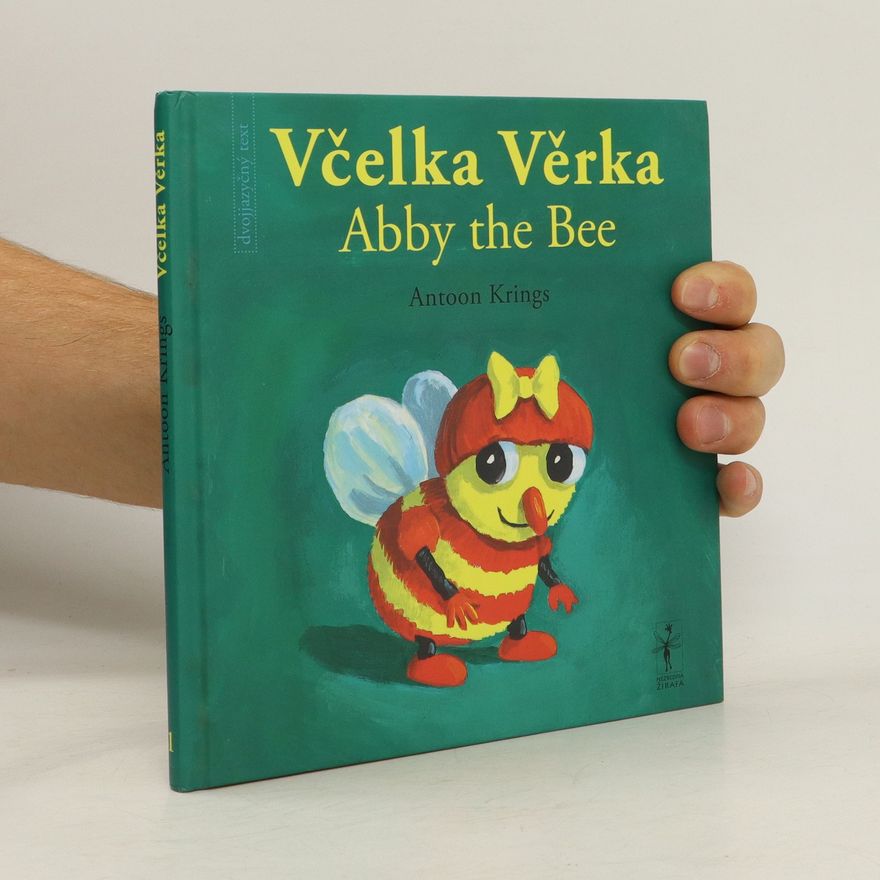 Antoon Krings Včelka Věrka = Abby the bee : dvojjazyčný text