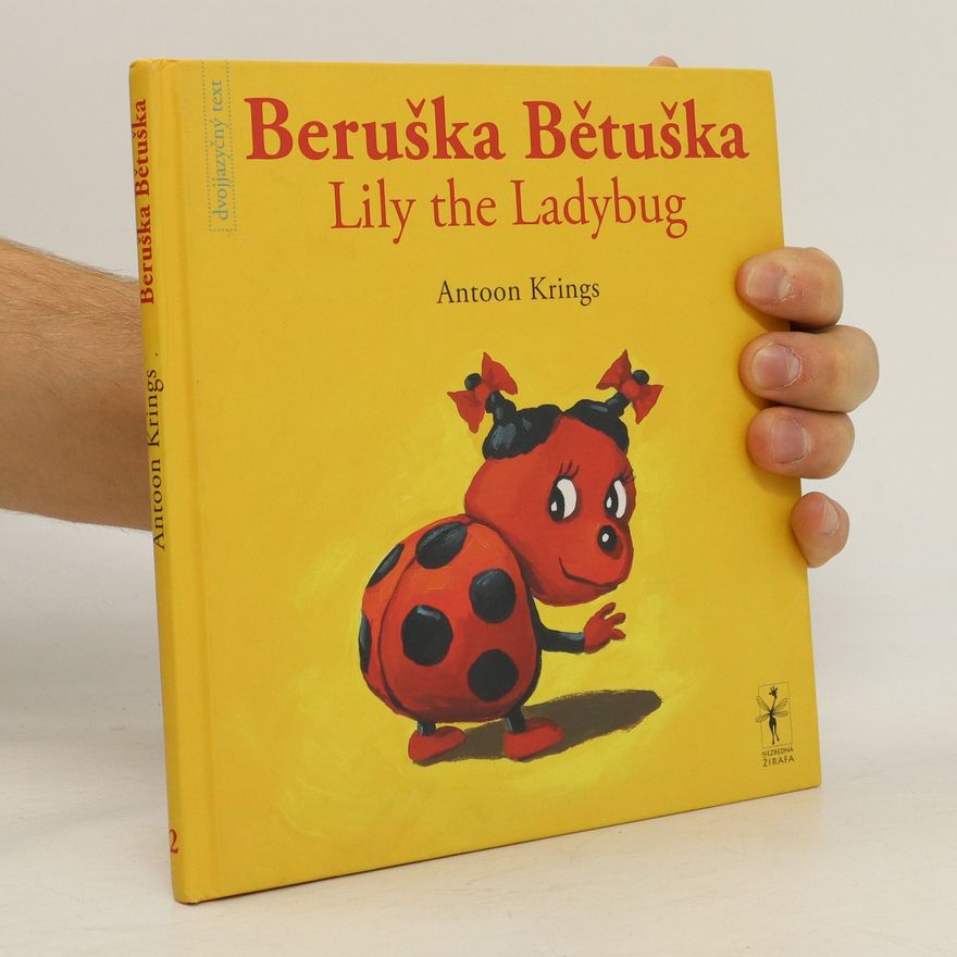 Antoon Krings Beruška Bětuška = Lily the ladybug : dvojjazyčný text