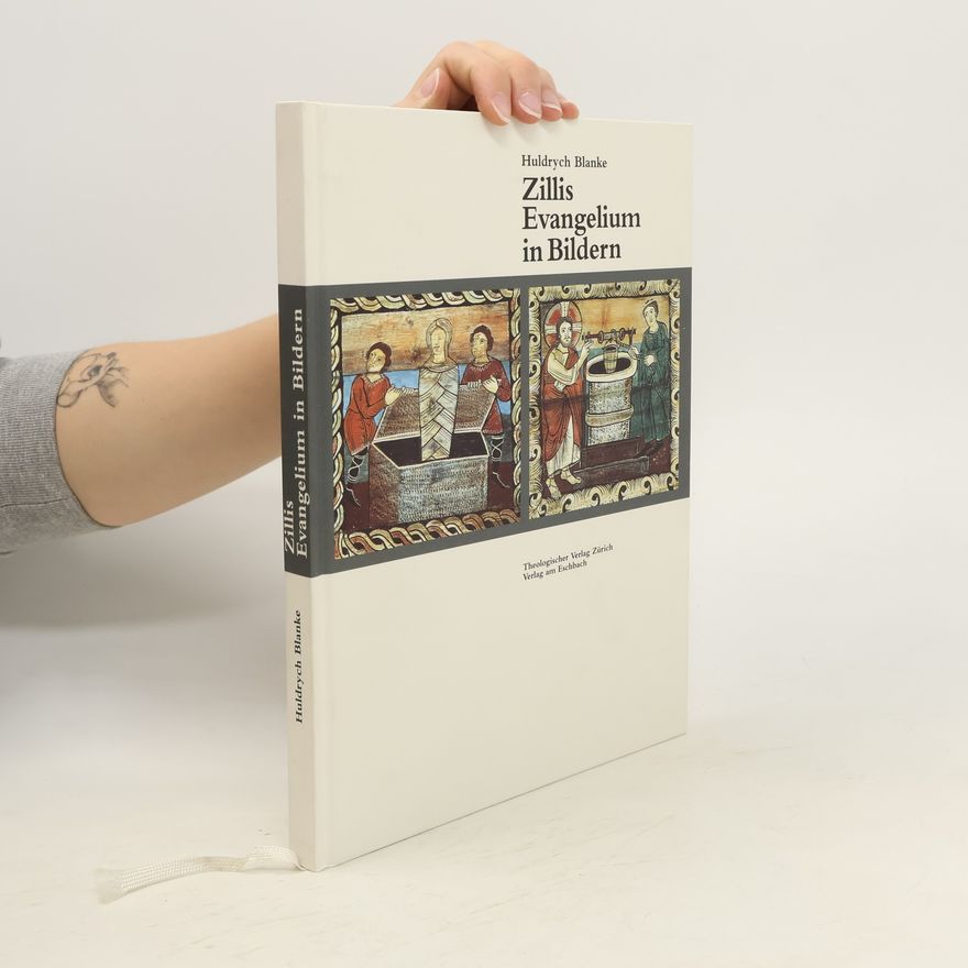 Huldrych Blanke Zillis. Evangelium in Bildern.