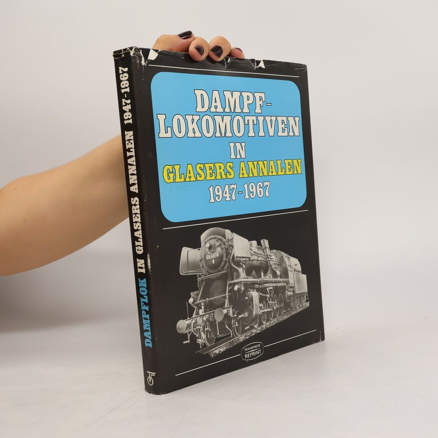 Various authors Dampflokomotiven in Glasers Annalen 1947-1967