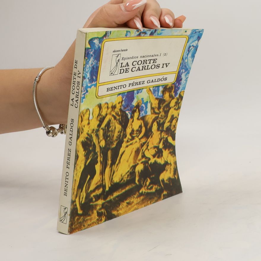Benito Pérez Galdós La corte de Carlos IV