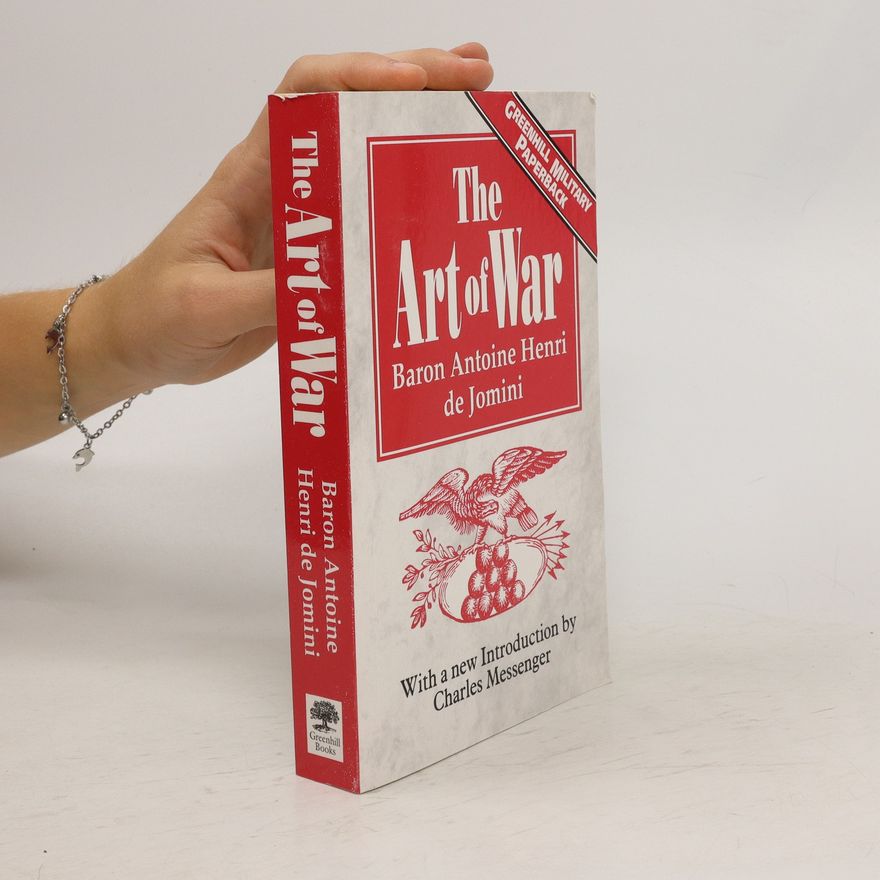 Antoine Henri baron de Jomini The Art of War