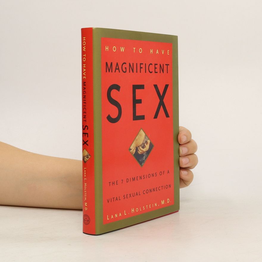 Lana L. Holstein How to Have Magnificent Sex