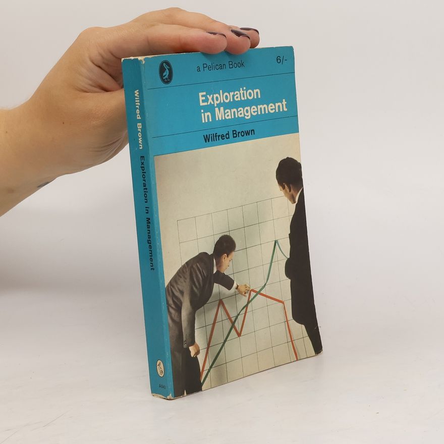 Wilfred Brown Exploration in Management