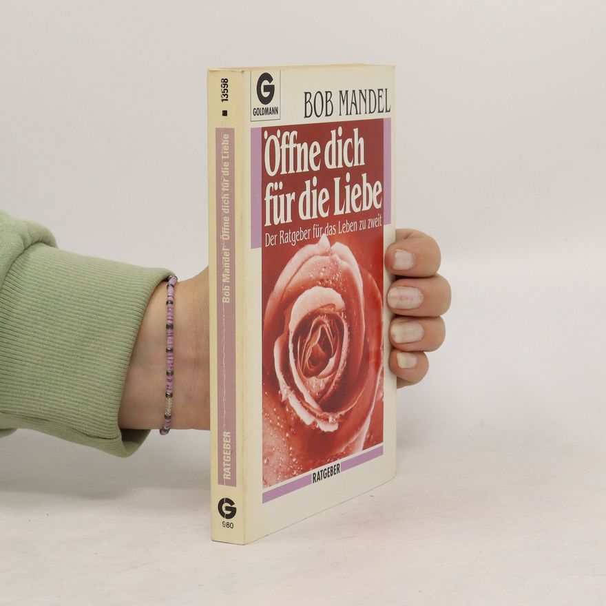 Bob Mandel Öffne dich für die Liebe