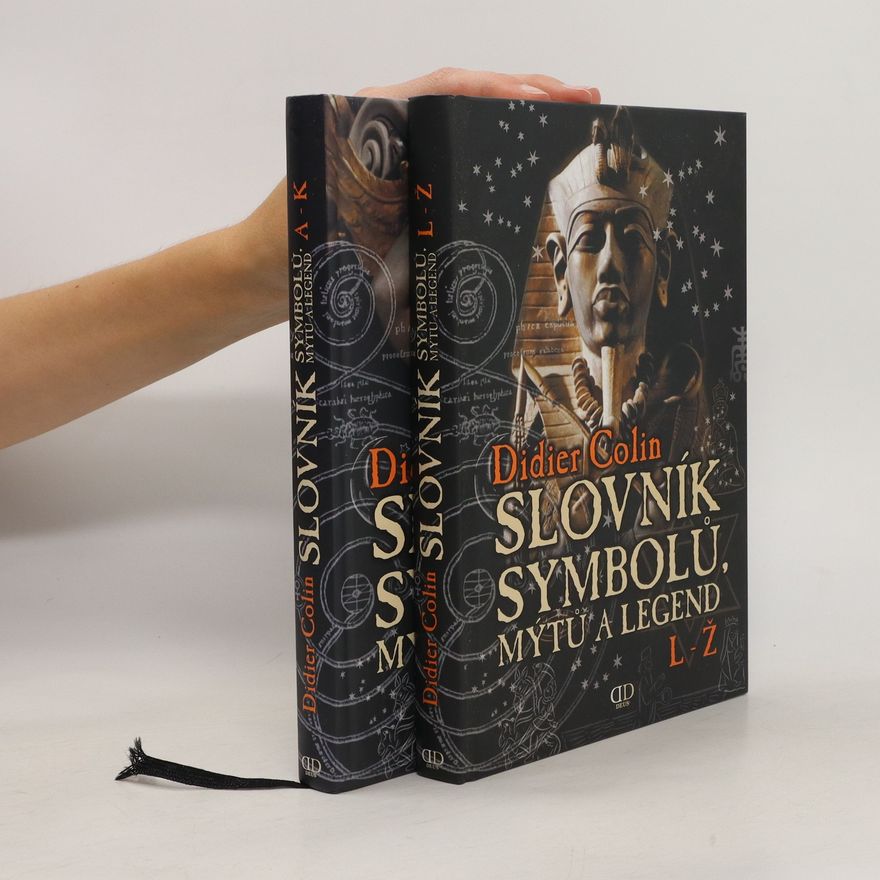 Didier Colin Slovník symbolů, mýtů a legend. A-K + L-Ž