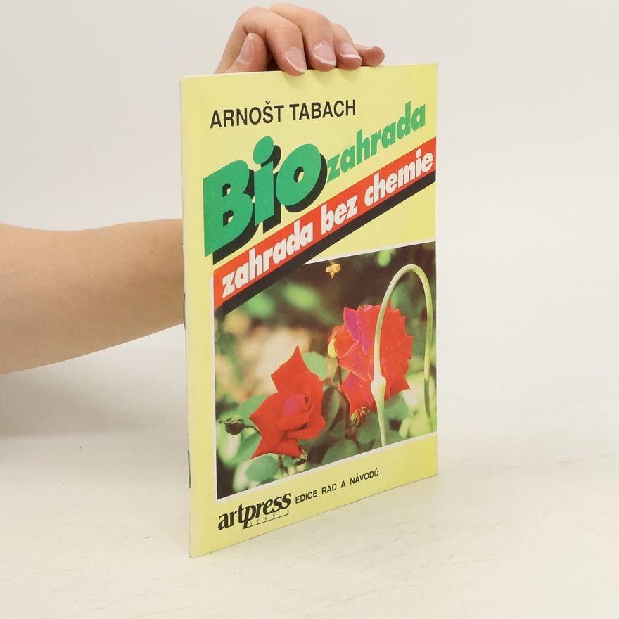 Arnošt Tabach Biozahrada - zahrada bez chemie