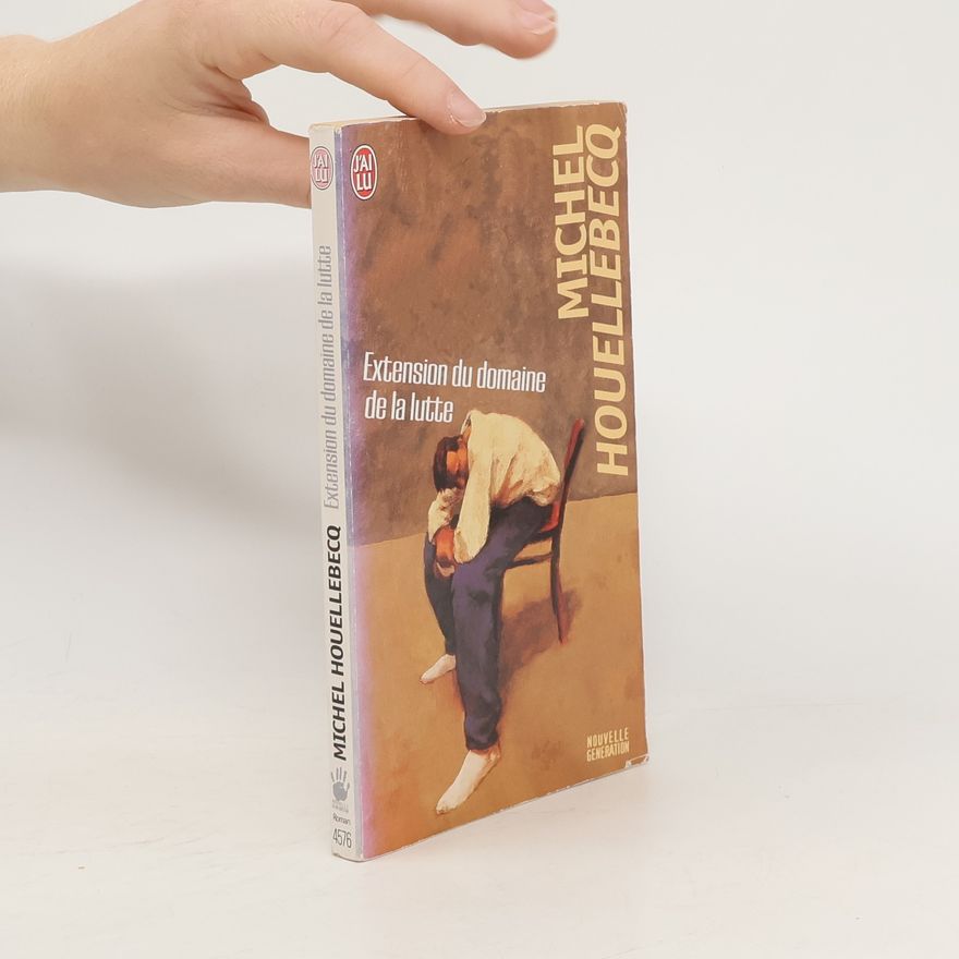 Michel Houellebecq Extension du domaine de la lutte