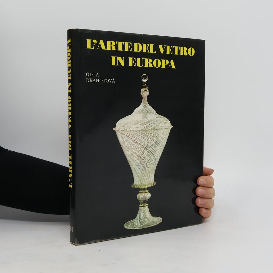Olga Drahotová L'arte del vetro in Europa