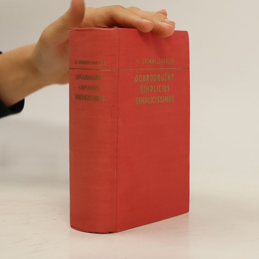 Hans Jakob Christoffel von Grimmelshausen Dobrodružný Simplicius Simplicissimus