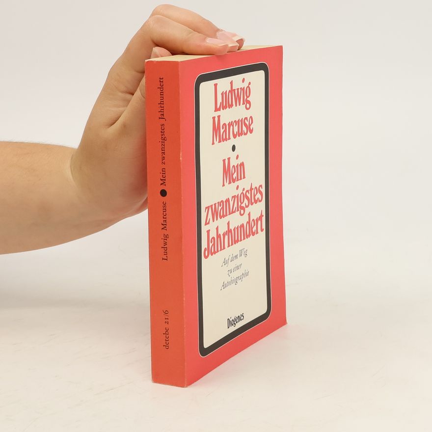 Ludwig Marcuse Mein zwanzigstes Jahrhundert
