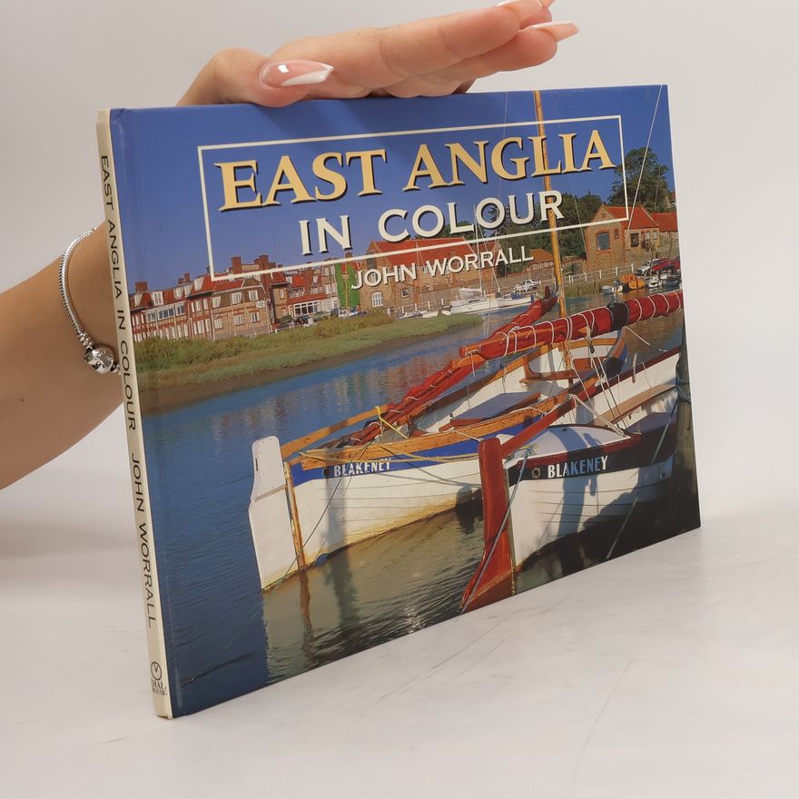 John Worrall East Anglia in Colour