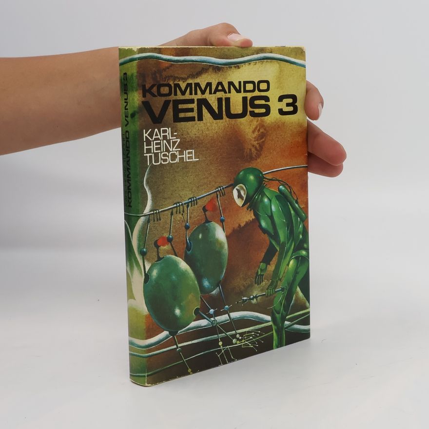 Karl Heinz Tuschel Kommando Venus 3