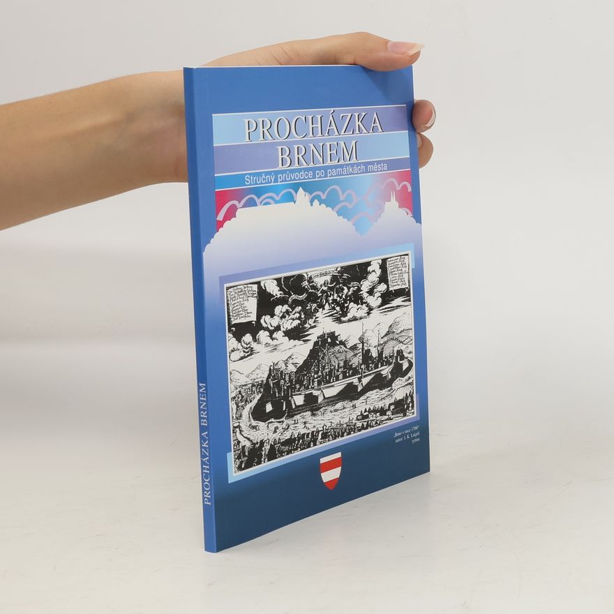 Květoslava Santlerová Procházka Brnem: Stručný průvodce po památkách města