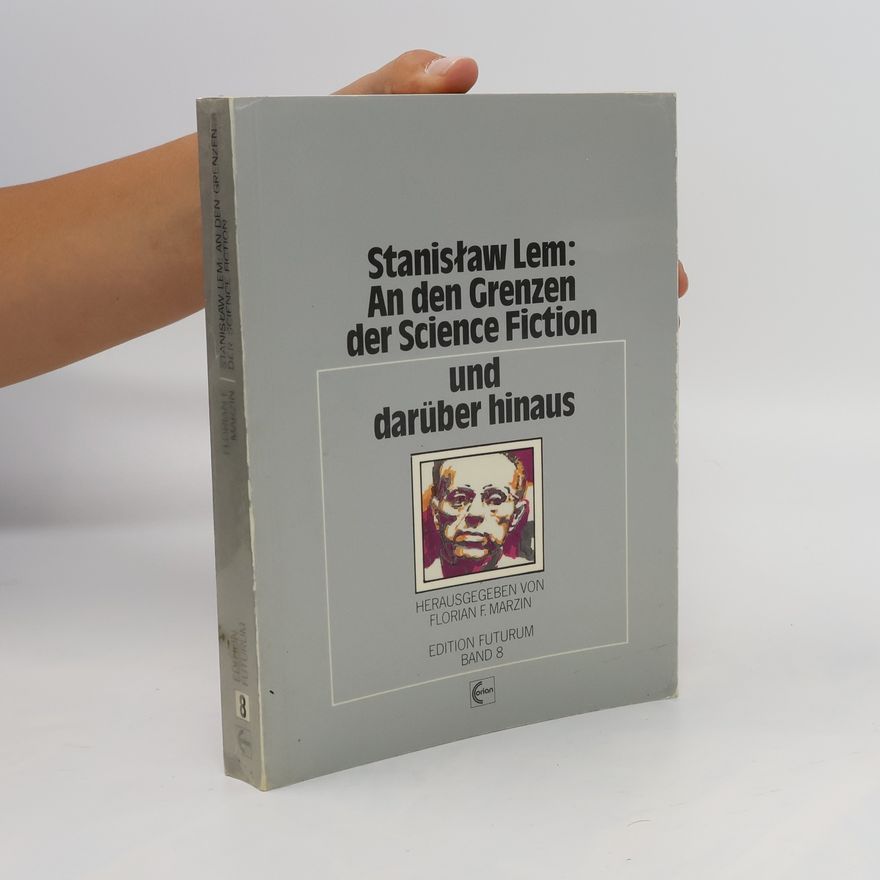Florian F. Marzin Stanisław Lem: an den Grenzen der Science-fiction und darüber hinaus