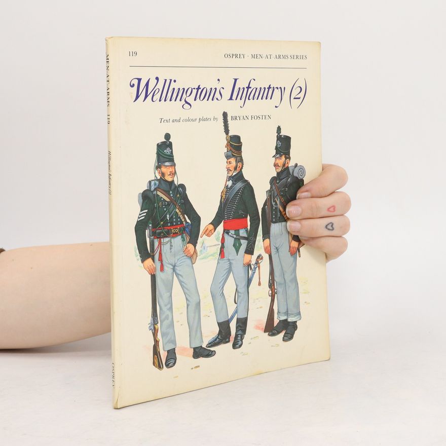 Bryan Fosten Wellington's Infantry
