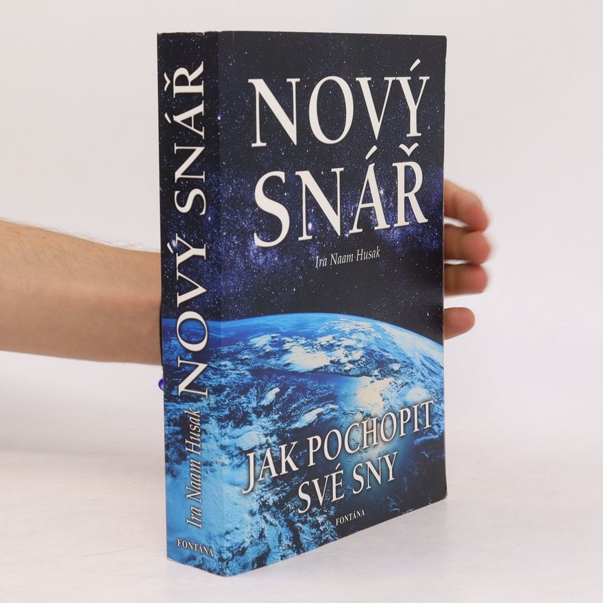 Ira Naam Husak Jak pochopit své sny. Abecedně řazený pomocník pro pochopení snů, pro usnadnění cesty putujícím