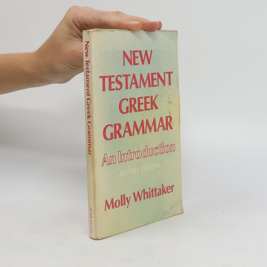 Molly Whittaker New Testament Greek Grammar. An Intoduction