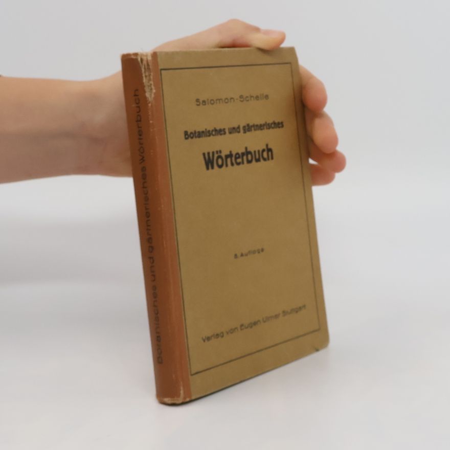Ernst Schelle Botanisches und gärtenisches Wörterbuch