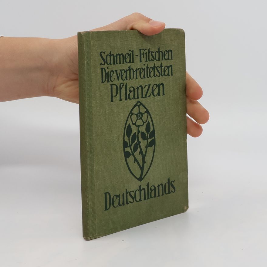 Otto Schmeil Die Verbreitetsten Pflanzen Deutschlands