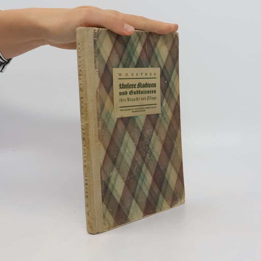 Wilhelm Vorwerk Unsere Kakteen und Sukkulenten