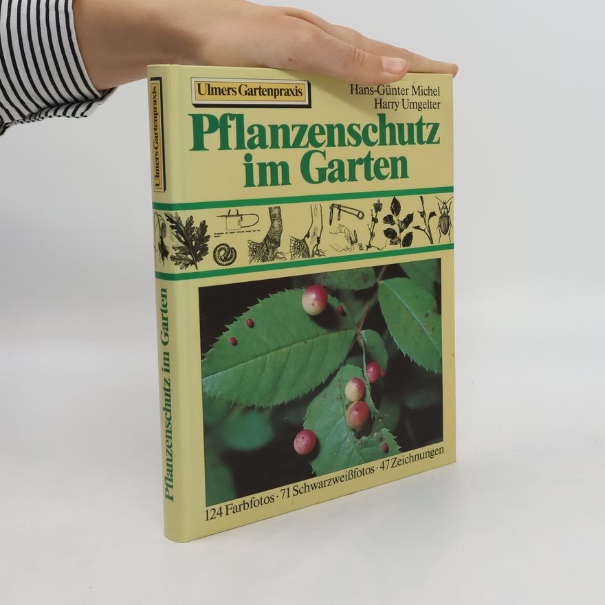 Hans-Günter Michel Pflanzenschutz im Garten