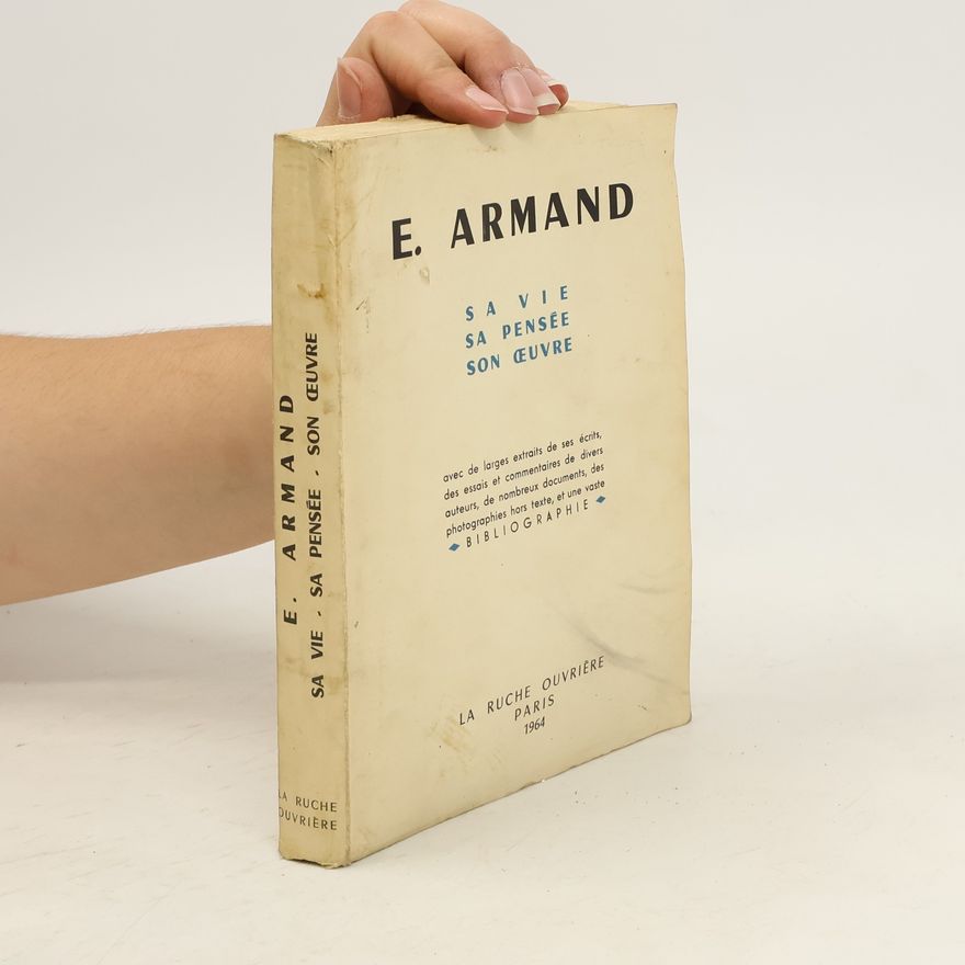 Émile Armand Sa vie sa penseée son œuvre