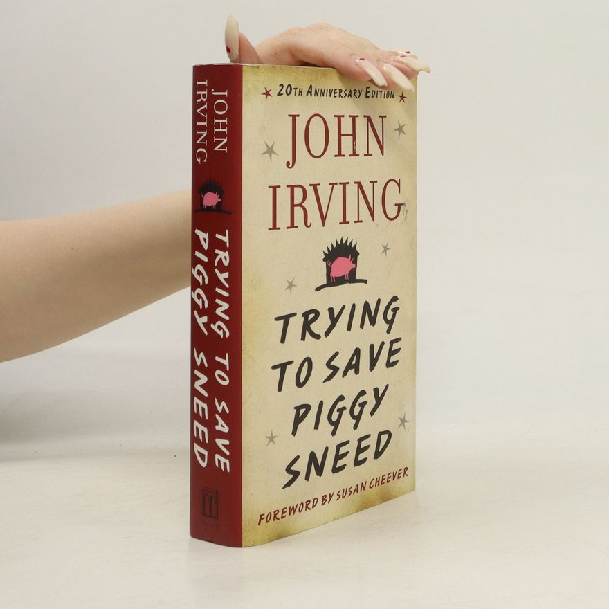 John Irving Trying to Save Piggy Sneed