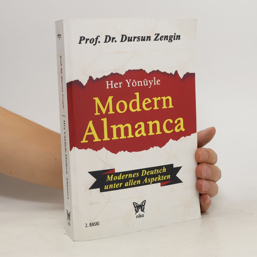 Dursun Zengin Her Yönüyle Modern Almanca. Modernes deutsch unter allen Aspekten