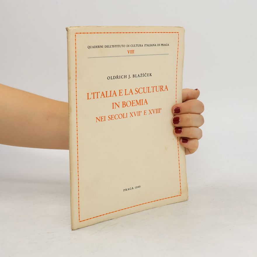 Oldřich Jan Blažíček L'Italia e la scultura in Boemia nei secoli XVII e XVIII