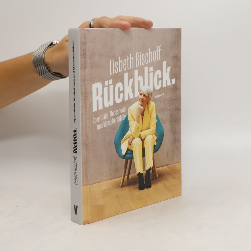 Lisbeth Bischoff RÜCKBLICK.: Opernbälle, Modeshows und Menschenbilder