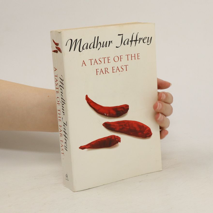 Madhur Jaffrey A Taste of the Far East