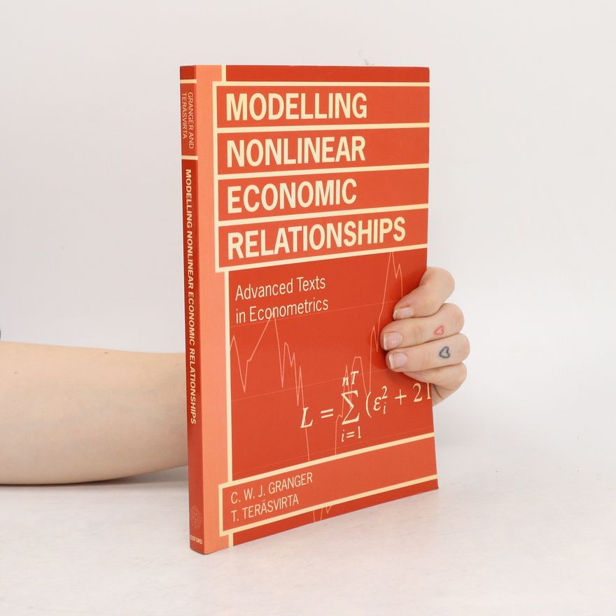 Clive W. J. Granger Modelling Nonlinear Economic Relationships