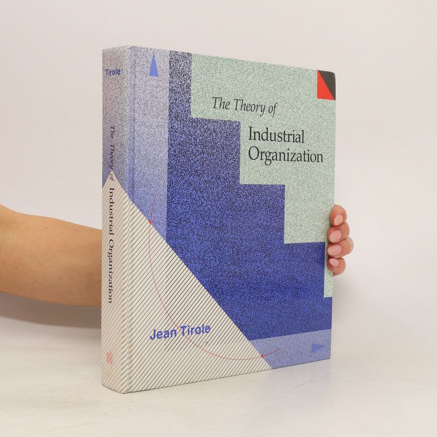 Jean Tirole The theory of industrial organization