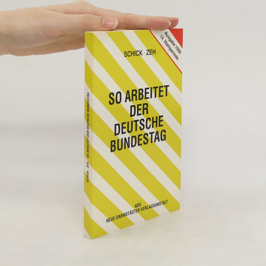 Rupert Schick So arbeitet der deutsche Bundestag : Organization und Arbeitsweise : die Gesetzebung des Bundes