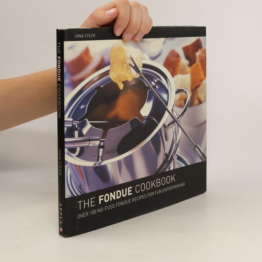 Gina Steer The Fondue Cookbook